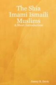 The Shia Imami Ismaili Muslims: A Short Introduction