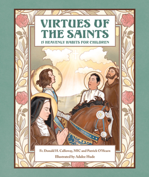 Virtues of the Saints:: 15 Heavenly Habits for Children