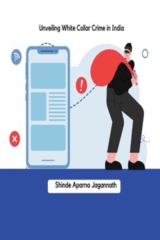 Paperback Unveiling White Collar Crime in India Book