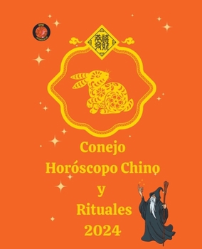 Paperback Conejo Horóscopo Chino y Rituales 2024 [Spanish] Book