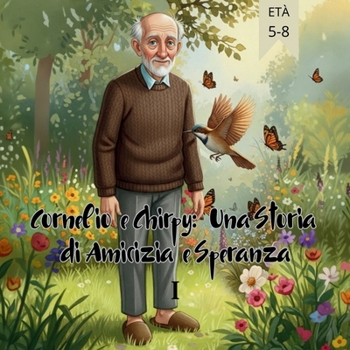 Paperback Cornelio e Chirpy Una Storia di Amicizia e Speranza I [Italian] Book