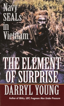Mass Market Paperback The Element of Surprise: The Element of Surprise: Navy SEALS in Vietnam Book