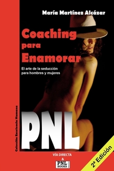 Paperback Coaching Para Enamorar: El arte de la seducción para hombres y mujeres [Spanish] Book