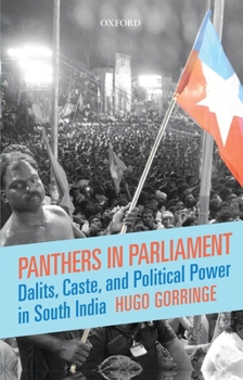 Hardcover Panthers in Parliament: Dalits, Caste, and Political Power in South India Book