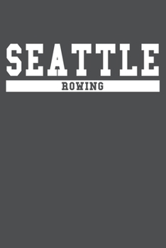 Seattle Rowing: American Campus Sport Lined Journal Notebook