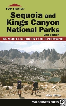 Paperback Top Trails: Sequoia and Kings Canyon National Parks: 64 Must-Do Hikes for Everyone Book