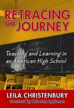 Paperback Retracing the Journey: Teaching and Learning in an American High School Book