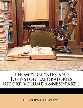 Paperback Thompson Yates and Johnston Laboratories Report, Volume 5, Part 1 Book