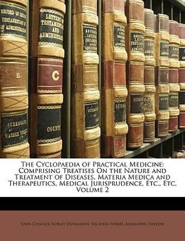 Paperback The Cyclopaedia of Practical Medicine: Comprising Treatises on the Nature and Treatment of Diseases, Materia Medica and Therapeutics, Medical Jurispru [Turkish] Book