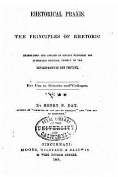 Paperback Rhetorical Praxis, the Principles of Rhetoric Book