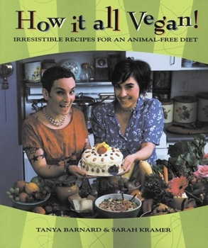 Paperback How It All Vegan!: Irresistible Recipes for an Animal-Free Diet Book