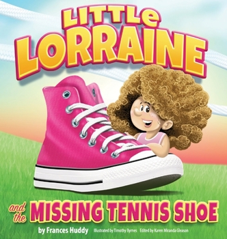 Hardcover Little Lorraine and the Missing Tennis Shoe Book