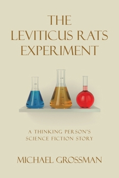 Paperback The Leviticus Rats Experiment: A Thinking Person's Science Fiction Story Book