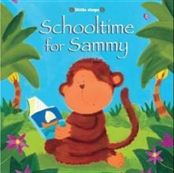 Paperback Little Steps: Schooltime for Sammy Book