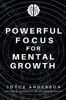Paperback Powerful Focus for Mental Growth: A Scientifically Proven Method to Increase and Maintain Productivity Without Burning Out Book