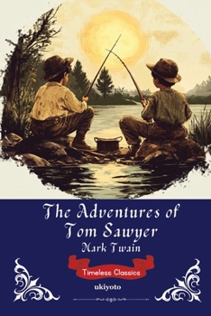 Paperback The Adventures of Tom Sawyer Timeless Classics Book