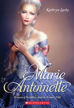 Marie Antoinette: Princess of Versailles, Austria - France, 1769 - Book  of the Mon Histoire