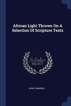 Paperback African Light Thrown On A Selection Of Scripture Texts Book