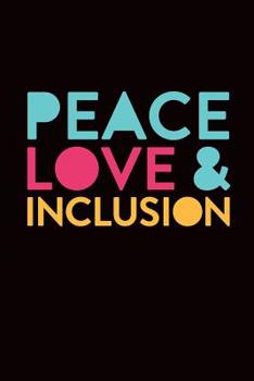 Paperback Peace Love and Inclusion: Notebook and Journal for Special Education Teachers Book