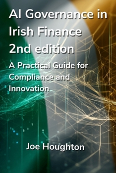 Paperback AI Governance in Irish Finance 2nd edition: A Practical Guide for Compliance and Innovation Book