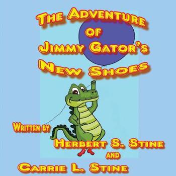 Paperback The adventure of Jimmy Gator's new shoes Book