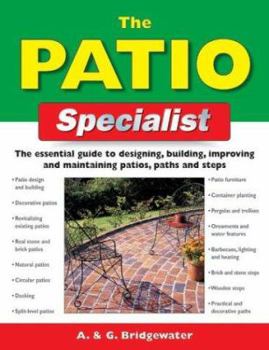 Paperback The Patio Specialist: The Essential Guide to Designing, Building, Improving and Maintaining Patios, Paths and Steps Book