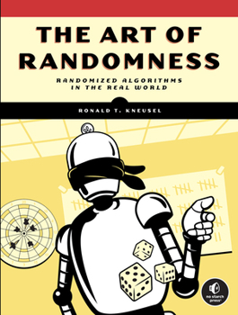 Paperback The Art of Randomness: Randomized Algorithms in the Real World Book