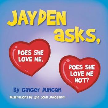 Paperback JAYDEN asks, DOES SHE LOVE ME, DOES SHE LOVE ME NOT? Book
