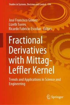 Hardcover Fractional Derivatives with Mittag-Leffler Kernel: Trends and Applications in Science and Engineering Book