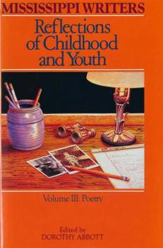 Paperback Mississippi Writers: Reflections of Childhood and Youth: Volume III: Poetry (Center for the Study of Southern Culture Series) Book