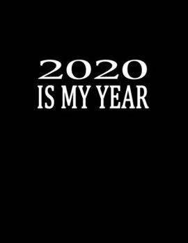 Paperback 2020 Is My Year: Journal (Paperback) - Inspirational 2020 New Year's Resolution Gift (8.5 x 11 Large) Lined notebook Book