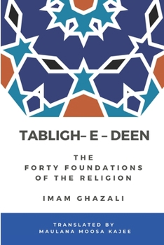 Paperback Tabligh - e - Deen: The Forty foundations of the Religion Imam Ghazali Book