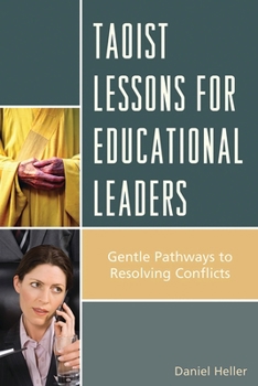 Paperback Taoist Lessons for Educational Leaders: Gentle Pathways to Resolving Conflicts Book
