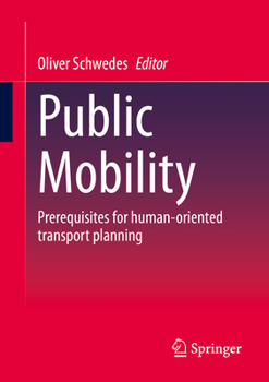 Paperback Public Mobility: Prerequisites for Human-Oriented Transport Planning Book