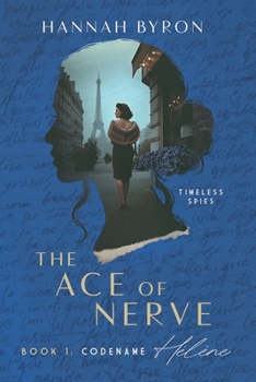 Paperback The Ace of Nerve, Book 1: Codename Hélène: Based on a true story Book