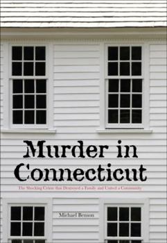 Hardcover Murder in Connecticut: The Shocking Crime That Destroyed a Family and United a Community Book
