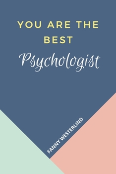 Paperback You Are The Best: Psychologist Book