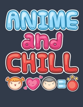 Anime and Chill: Anime 2020 Weekly Planner (Jan 2020 to Dec 2020), Paperback 8.5 x 11, Anime Lover Calendar Schedule Organizer