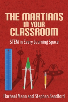 Paperback The Martians in Your Classroom: STEM in Every Learning Space Book