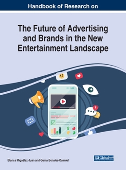 Examining the Future of Advertising and Brands in the New Entertainment Landscape
