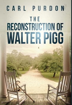 Hardcover The Reconstruction Of Walter Pigg Book