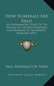 How Numerals Are Read: An Experimental Study Of The Reading Of Isolated Numerals And Numerals In Arithmetic Problems