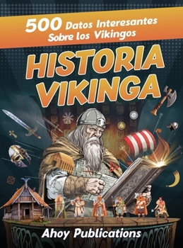 Hardcover Historia Vikinga: 500 datos interesantes sobre los vikingos [Spanish] Book