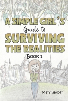 Paperback A Simple Girl's Guide to Surviving the Realities Book