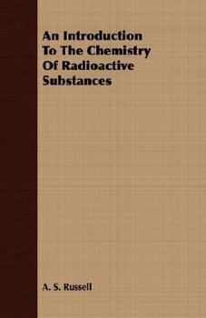 An Introduction to the Chemistry of Radioactive Substances