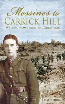 Paperback Messines to Carrick Hill: Writing Home from the Great War Book