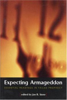 Paperback Expecting Armageddon: Essential Readings in Failed Prophecy Book