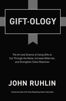 Paperback Giftology: The Art and Science of Using Gifts to Cut Through the Noise, Increase Referrals, and Strengthen Client Retention Book