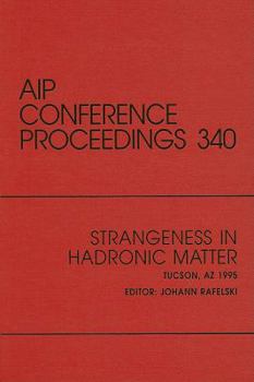 Hardcover Strangeness in Hadronic Matter: Tuscon, AZ, January 1995 Book