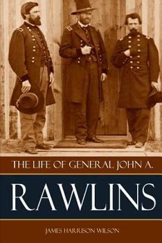 Paperback The Life of John A. Rawlins Book